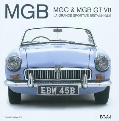 MGB, MGC & MGB GT V8 : la grande sportive britannique