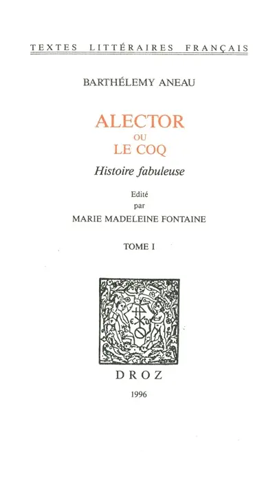 Alector ou Le coq : histoire fabuleuse