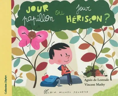 Jour papillon ou jour hérisson ?