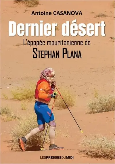 Dernier désert : l'épopée mauritanienne de Stephan Plana