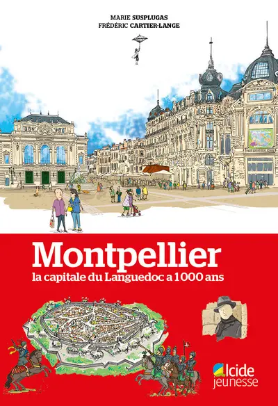 Montpellier : la capitale du Languedoc a 1.000 ans