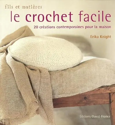Le crochet facile : 20 créations contemporaines pour la maison