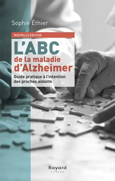 L'ABC de la maladie d'Alzheimer : guide pratique à l'intention des proches