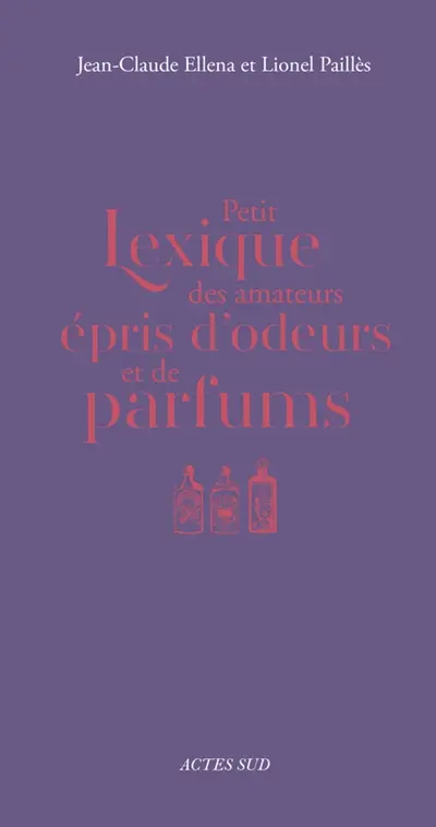 Petit lexique des amateurs épris d'odeurs et de parfums