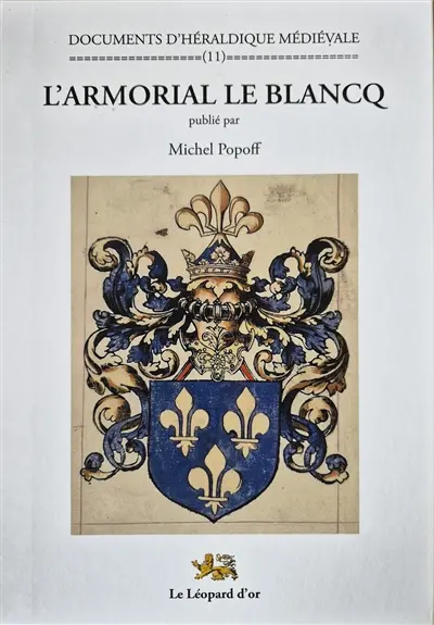 L'armorial Le Blancq : un armorial européen de la fin du Moyen Age (BnF ms Fr. 5232)