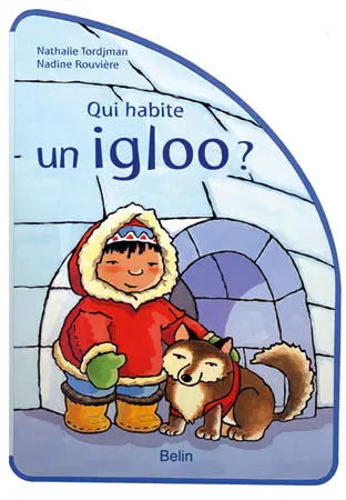 Qui habite un igloo ?