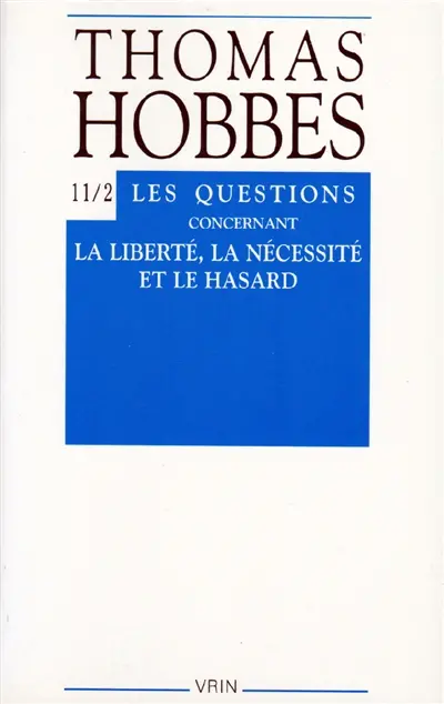 Oeuvres. Vol. 11-2. Les questions concernant la liberté, la nécessité et le hasard : controverses avec Bramhall 2