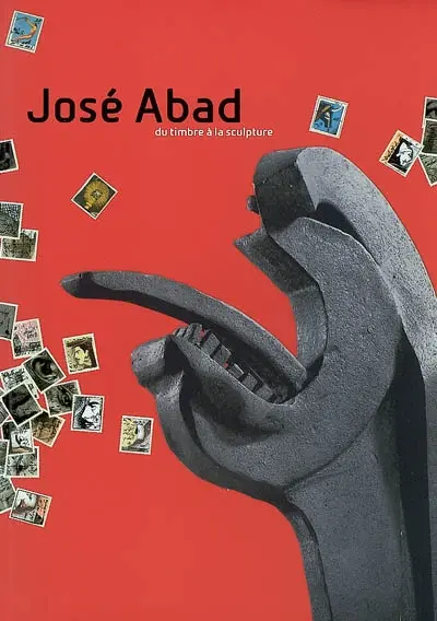 José Abad : du timbre à la sculpture