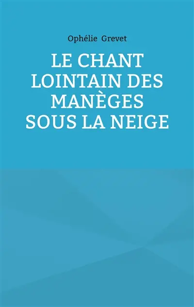 Le Chant lointain des manèges sous la neige