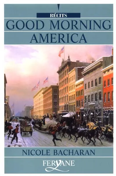 Good morning America : ceux qui ont inventé l'Amérique