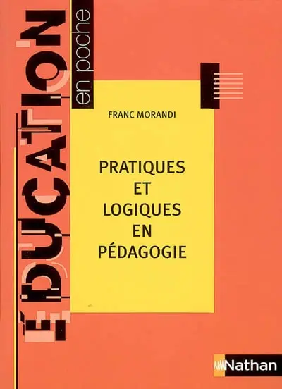 Pratiques et logiques en pédagogie