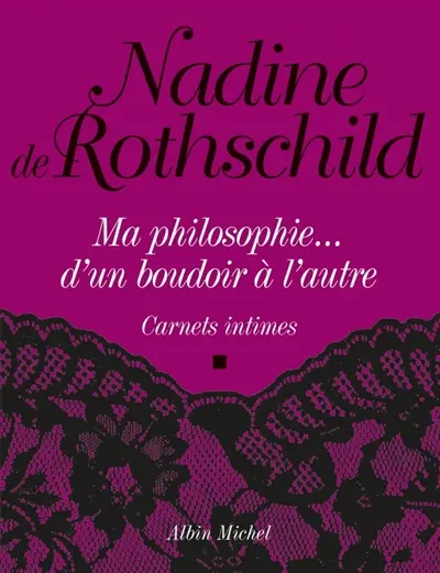 Ma philosophie... d'un boudoir à l'autre : carnets intimes