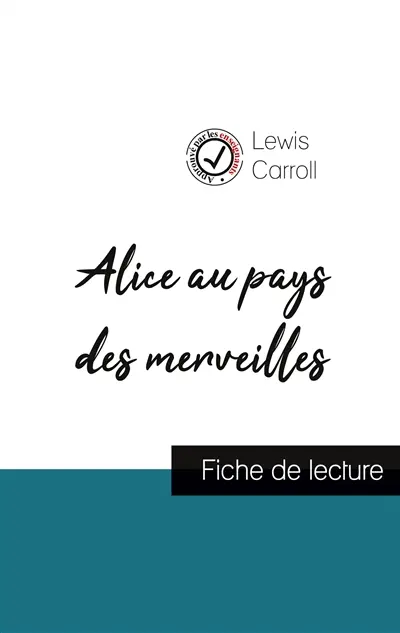 Alice au pays des merveilles de Lewis Carroll (fiche de lecture et analyse complète de l'oeuvre)