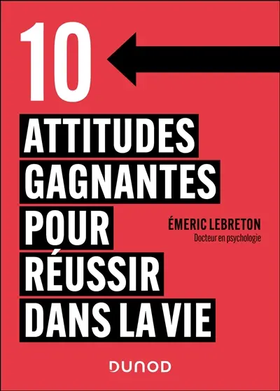 10 attitudes gagnantes pour réussir dans la vie