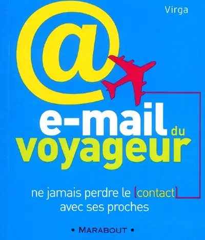 Le e-mail du voyageur : ne jamais perdre le contact avec ses proches