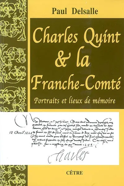 Charles Quint et la Franche-Comté : portraits et lieux de mémoire