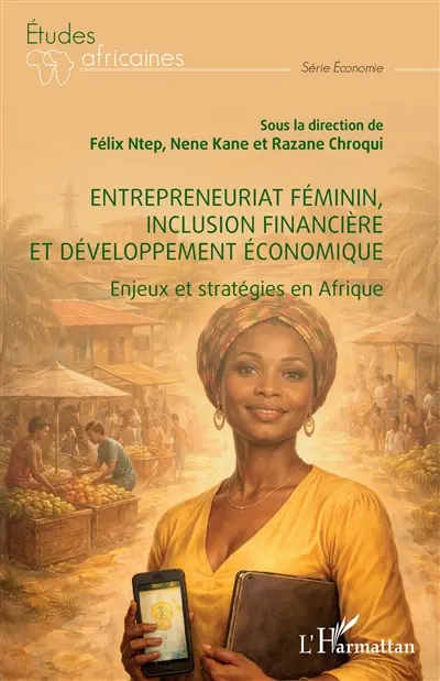 Entrepreneuriat féminin, inclusion financière et développement économique : enjeux et stratégies en Afrique