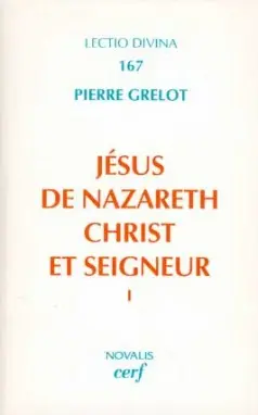 Jésus de Nazareth, Christ et Seigneur : une lecture de l'Evangile. Vol. 1