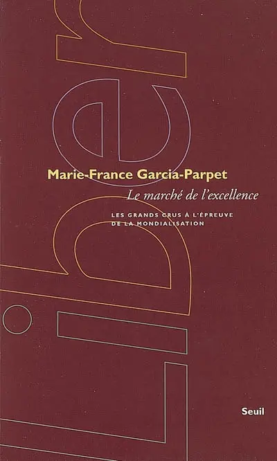 Le marché de l'excellence : les grands crus à l'épreuve de la mondialisation