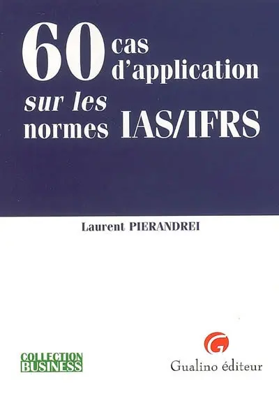 60 cas d'application sur les normes IAS-IFRS
