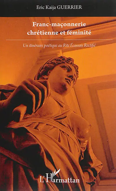 Franc-maçonnerie chrétienne et féminité : un itinéraire poétique au rite écossais rectifié