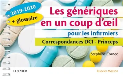 Les génériques en un coup d'oeil pour les infirmiers : correspondances DCI-princeps : 2019-2020