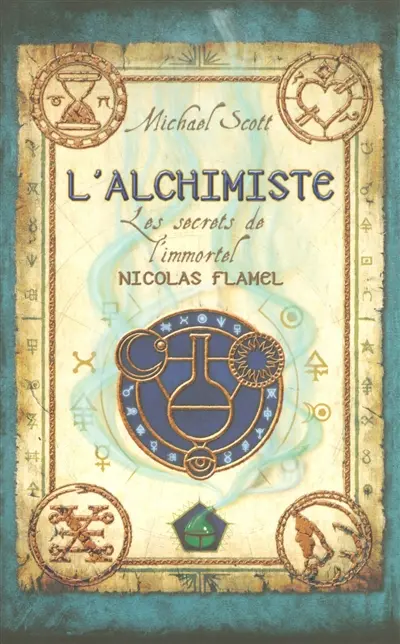 Les secrets de l'immortel Nicolas Flamel. Vol. 1. L'alchimiste