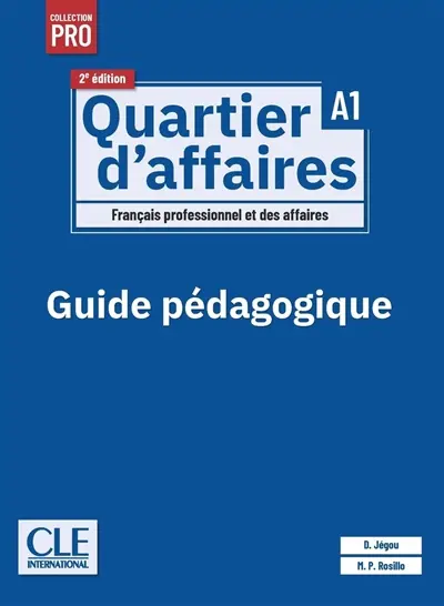 Quartier d'affaires : français professionnel et des affaires, A1 : guide pédagogique