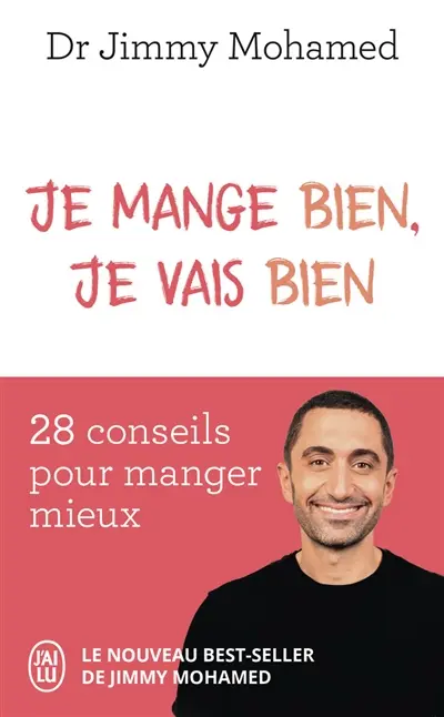 Je mange bien, je vais bien : 28 conseils pour manger mieux