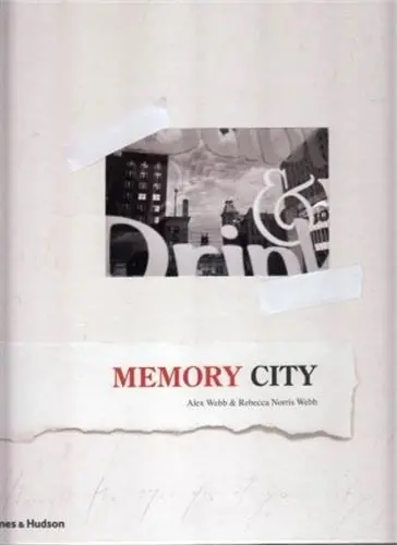 Alex Webb and Rebecca Norris Webb : Memory City