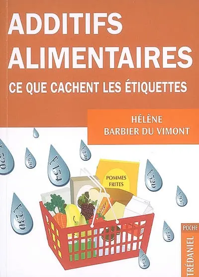 Additifs alimentaires : ce que cachent les étiquettes !