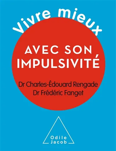 Vivre mieux avec son impulsivité