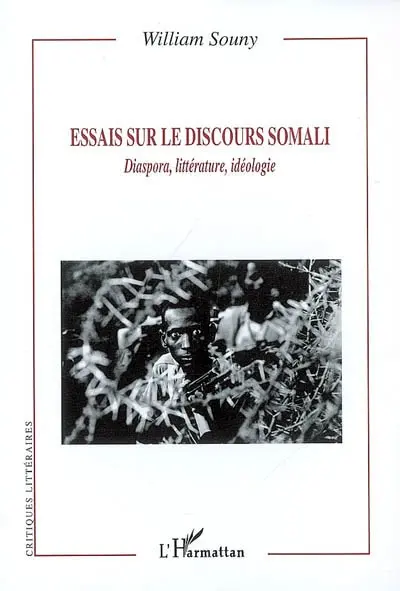 Essais sur le discours somali : diaspora, littérature, idéologie