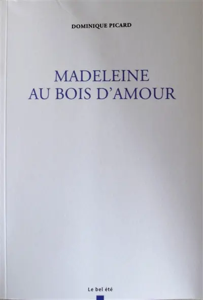 Madeleine au bois d'amour