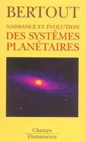 Naissance et évolution des systèmes planétaires