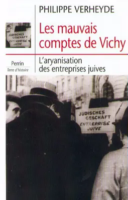 Les mauvais comptes de Vichy : l'aryanisation des entreprises juives