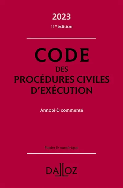 Code des procédures civiles d'exécution 2023 : annoté & commenté