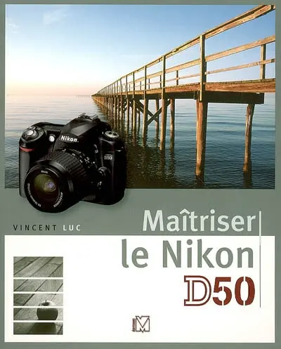 Maîtriser le Nikon D50