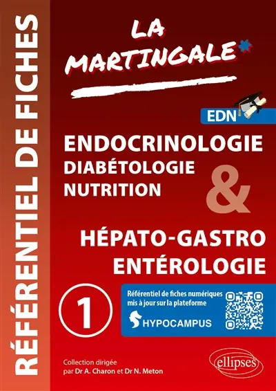 La martingale : référentiel de fiches : EDN. Vol. 1. Endocrinologie, diabétologie, nutrition & hépato-gastro entérologie