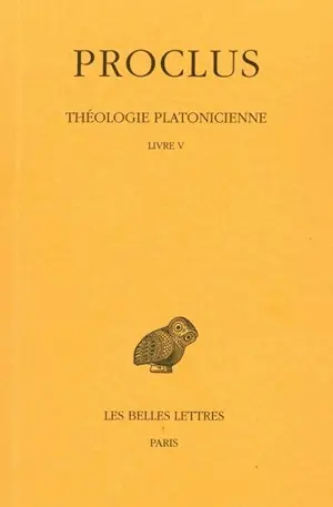 Théologie platonicienne. Vol. 5. Livre V
