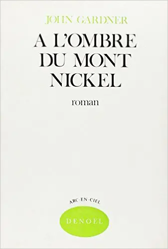 A l'ombre du mont Nickel : un roman pastoral