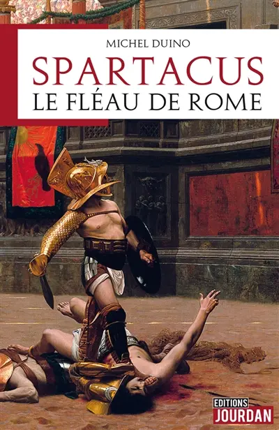 Spartacus, le fléau de Rome