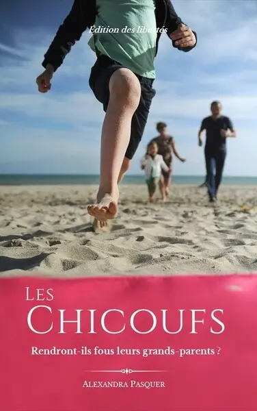 Les Chicoufs : rendront-ils fous leurs grands-parents ?