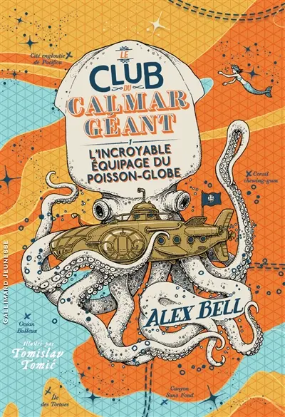 Le club du calmar géant. Vol. 1. L'incroyable équipage du poisson-globe