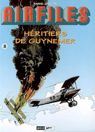 Airfiles. Vol. 8. Les héritiers de Guynemer