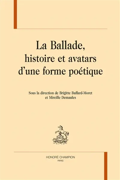 La ballade, histoire et avatars d'une forme poétique