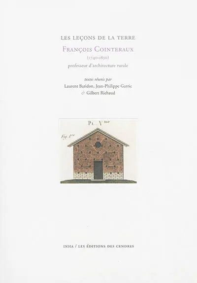 Les leçons de la terre : François Cointeraux (1740-1830), professeur d'architecture rurale