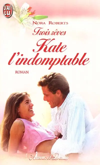Trois rêves. Vol. 2. Kate l'indomptable