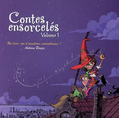Contes ensorcelés : un livre-jeu d'aventures merveilleuses !. Vol. 1