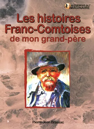 Les histoires franc-comtoises de mon grand-père